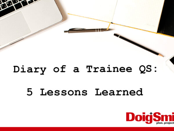 Diary of a Trainee QS: 5 Lessons Learned